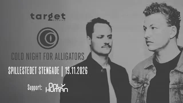 Cold Night For Alligators + Support: TBA