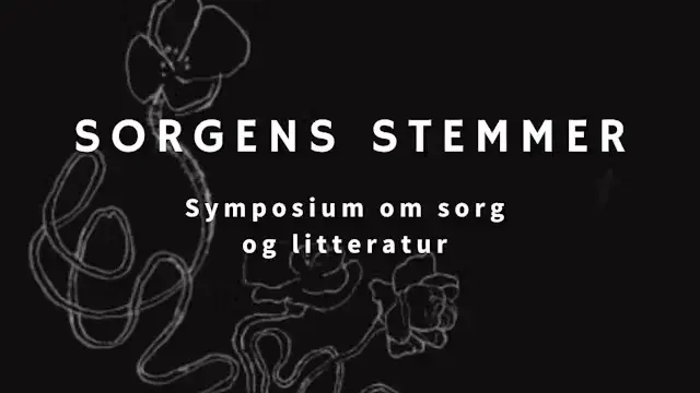 Sorgens Stemmer – symposium om sorg og litteratur