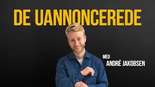 De Uannoncerede – præsenteret af André Jakobsen