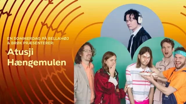 En sommerdag på Bellahøj og BRØK præsenterer: Atusji og Hængemulen
