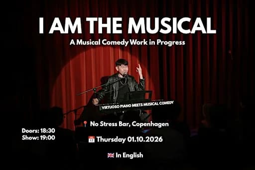 [Copenhagen] I AM THE MUSICAL - musical comedy work in progress