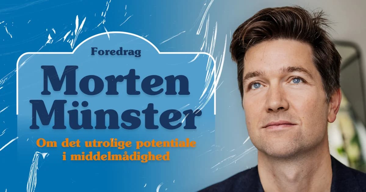 Foredrag med Morten Münster om middelmådighedens potentiale