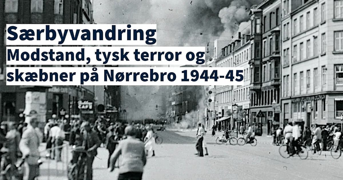 Nørrebro-vandring: Modstand, tysk terror og skæbner 1944-45