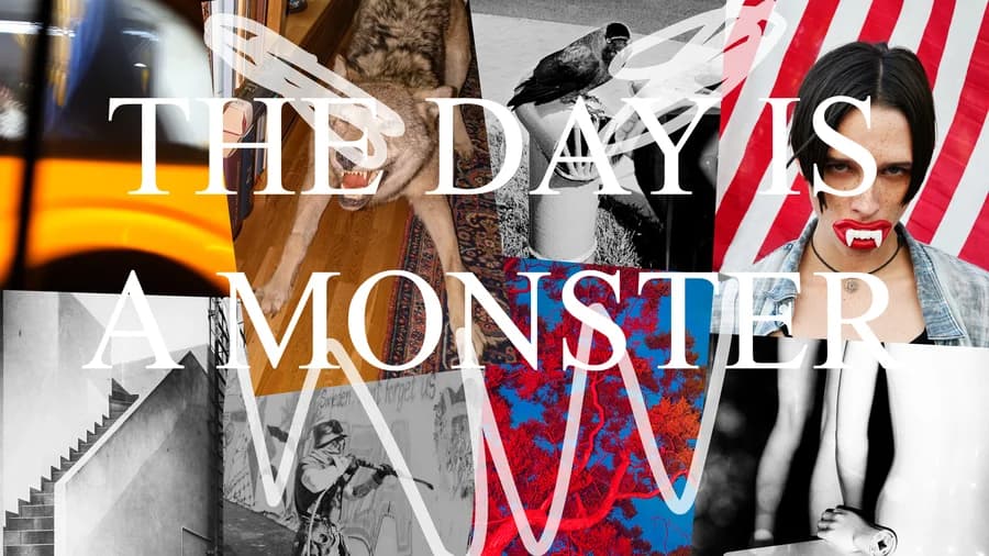 The Day Is A Monster