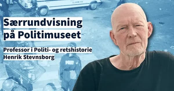 Særrundvisning på Politimuseet med professor Henrik Stevnsborg