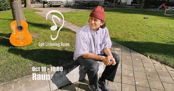 Cph Listening Room Feat: Raun (RI/DK)