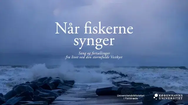Når Fiskerne Synger: Sang og fortællinger fra livet ved den stormfulde Vestkyst