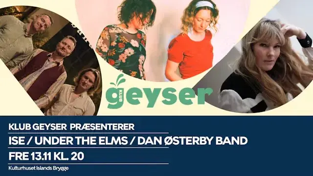 Klub Geyser: Under The Elms, Ise og Dan Østerby Band
